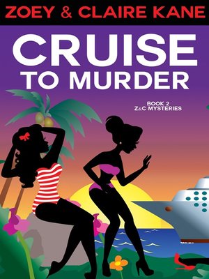 cover image of Cruise to Murder (Book 2, the Zoey and Claire Mystery Series)